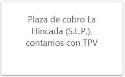Plaza de cobro La Hincada (S.L.P.), contamos con TPV